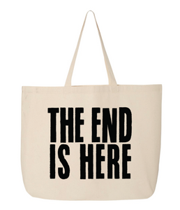 THE END IS HERE Large Tote Bag